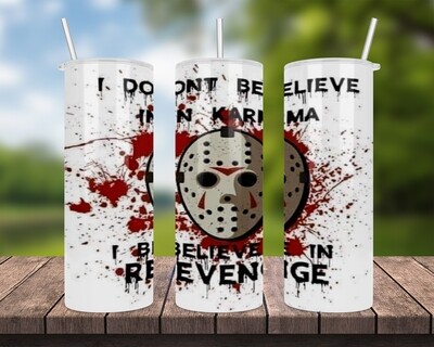 I Don&#39;t Believe In Carma I Believe In Revenge Halloween Tumbler