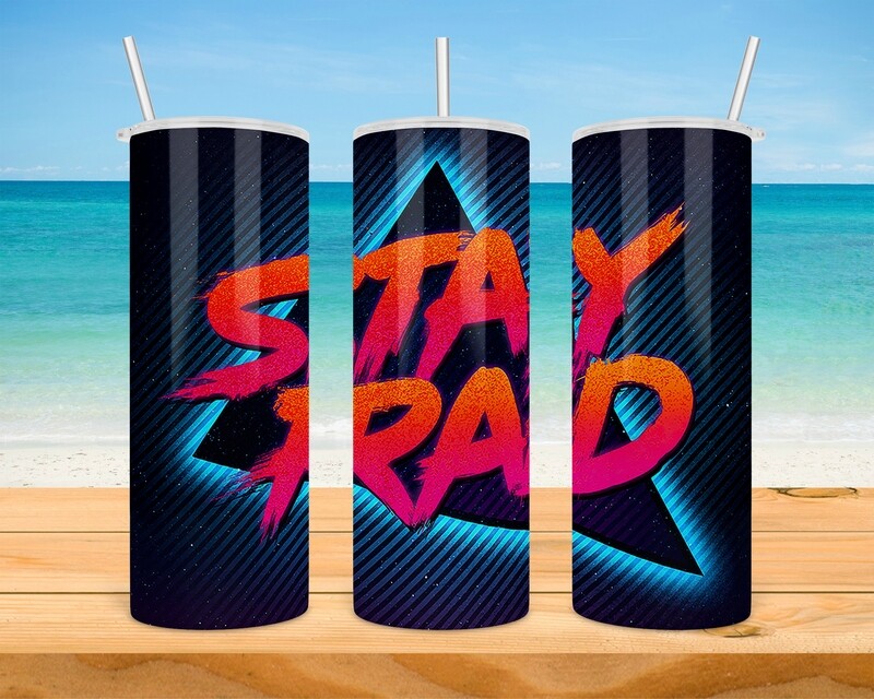 Stay Rad Tumbler