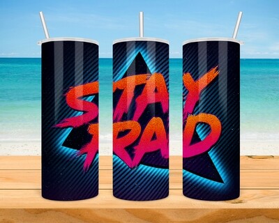Stay Rad Tumbler