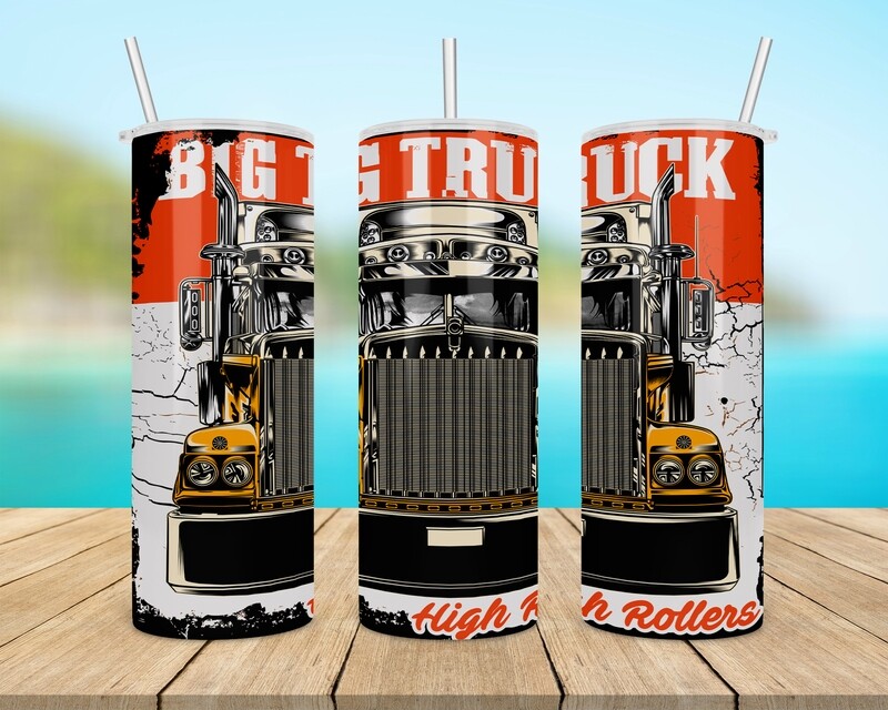 Big Semi Truck High Rollers Tumbler