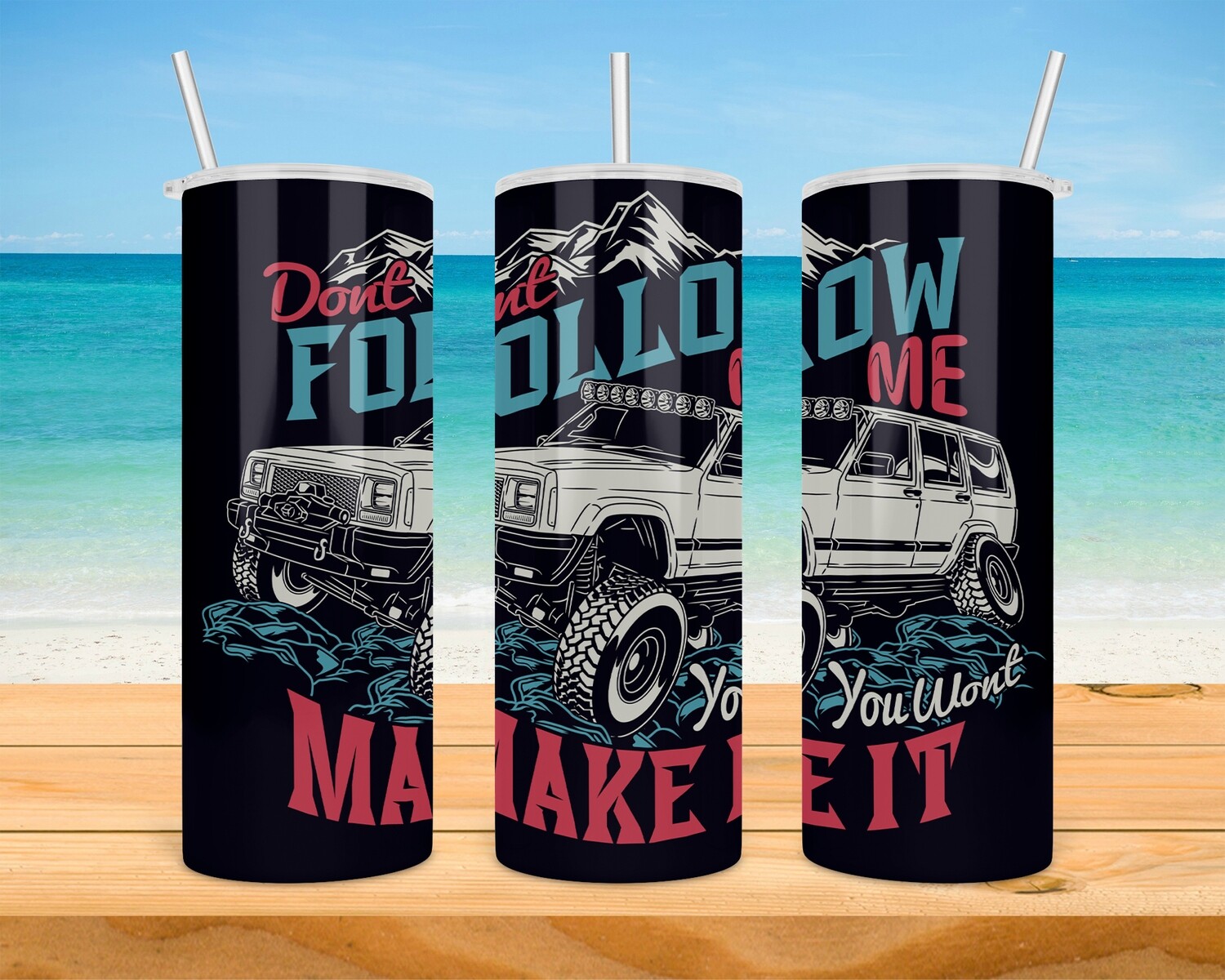 Don&#39;t Follow Me You Won&#39;t Make It Tumbler