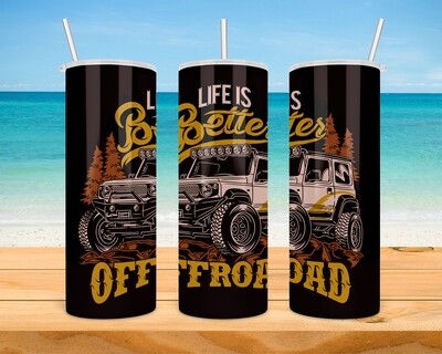 Life Is Better Offroad Tumbler