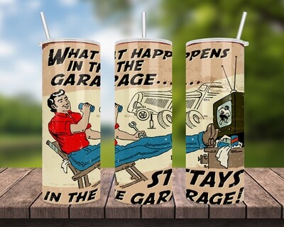 What Happens In The Garage Stays In The Garage Tumbler