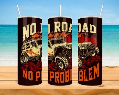 No Road No Problem Tumbler