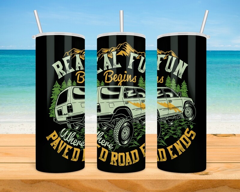 Real Fun Begins Where Paved Road Ends Tumbler