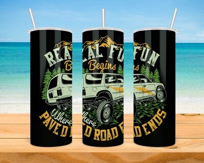 Real Fun Begins Where Paved Road Ends Tumbler