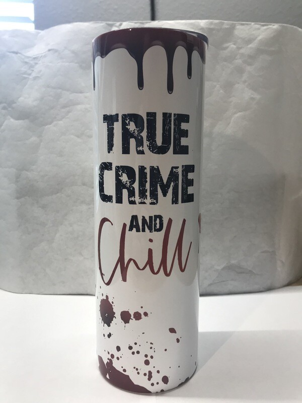 True Crime And Chill Tumbler