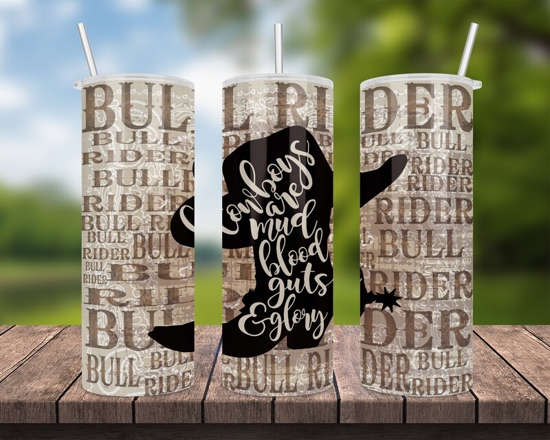 Bull Rider Cowboys Are Mud Blood Guts &amp; Glory Tumbler