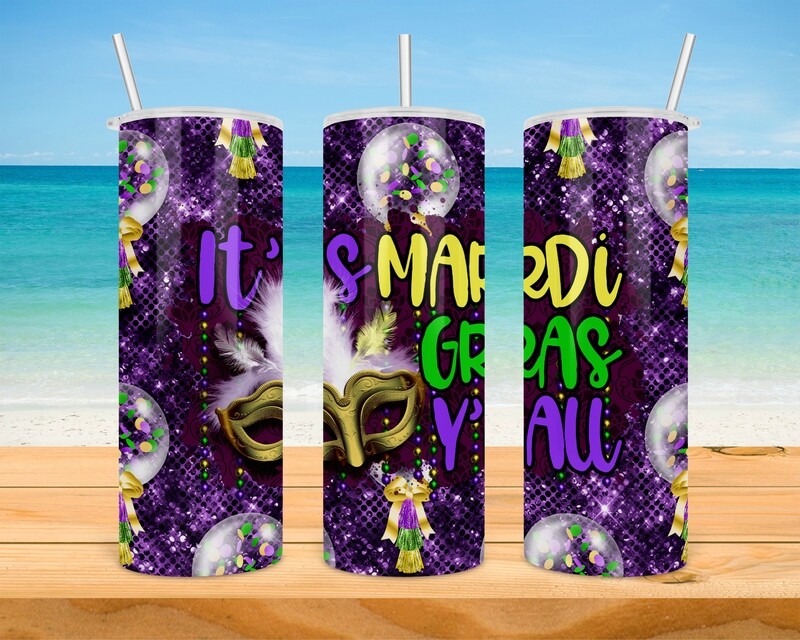 It&#39;s Mardi Gras Y&#39;All Tumbler