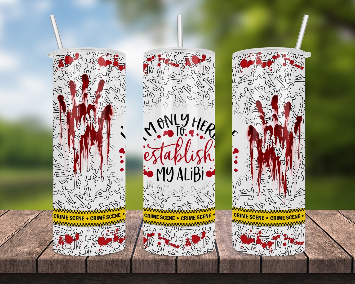 I&#39;m Only Here To Establish My Alibi Tumbler