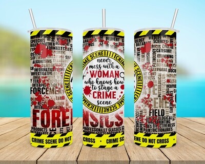 Never Mess With A Woman Who Knows How To Stage A Crime Scene Tumbler