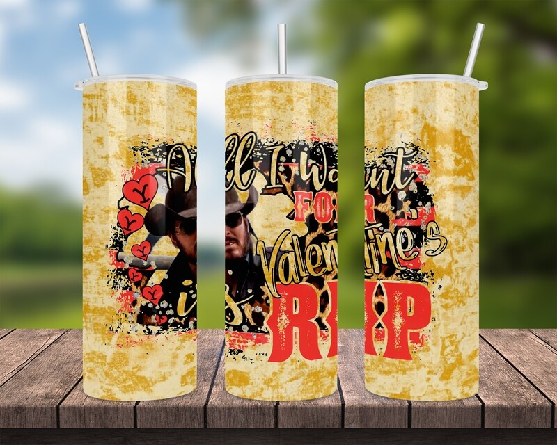 Yellowstone All I Want For Valentine&#39;s Is Rip Tumbler