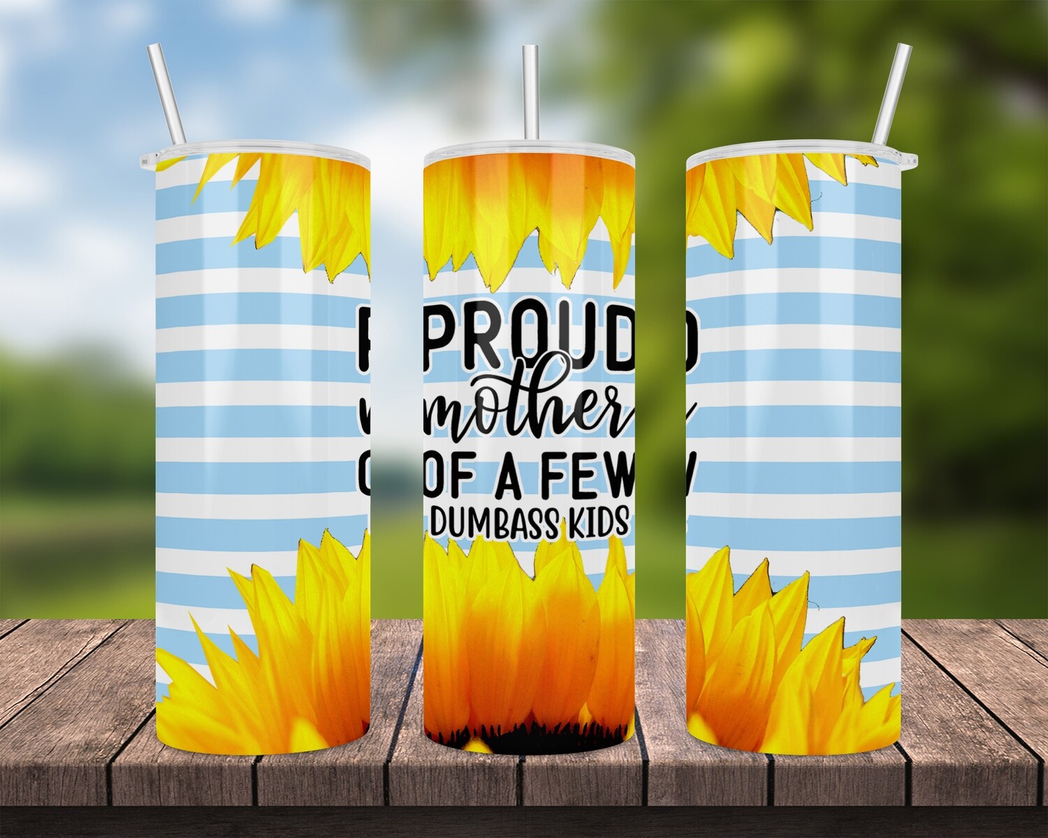 Proud Mother Of A Few Dumbass Kids Tumbler