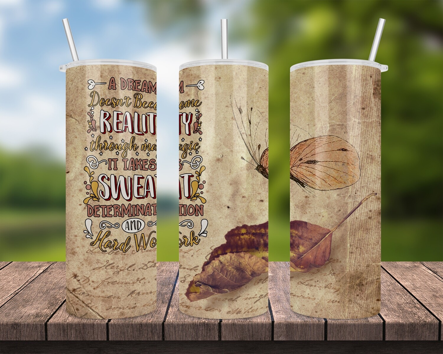 A Dream Doesn&#39;t Become Reality Through Magic It Takes Sweat Determination And Hard Work Tumbler