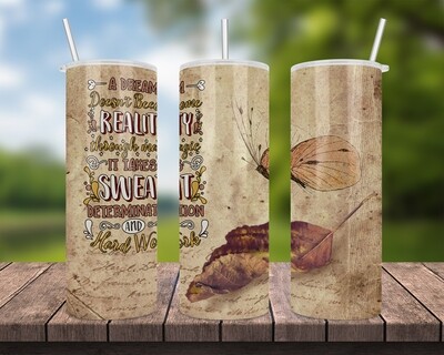 A Dream Doesn&#39;t Become Reality Through Magic It Takes Sweat Determination And Hard Work Tumbler