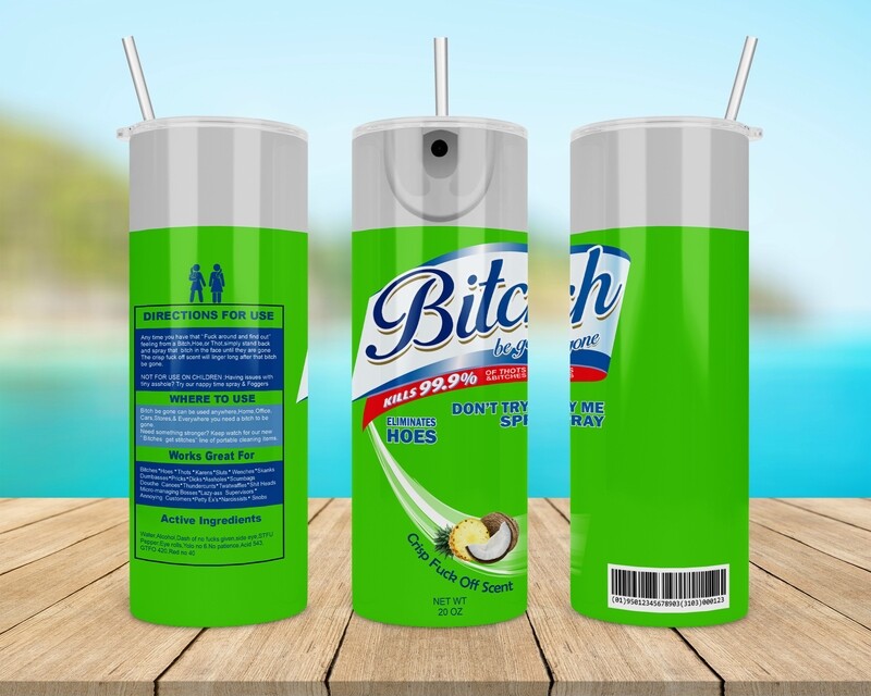 Bitch Be Gone Green Tumbler