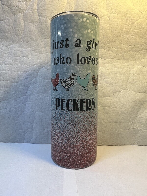 Just A Girl Who Loves Peckers Chicken Tumbler