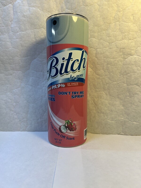 Bitch Be Gone Pink Tumbler