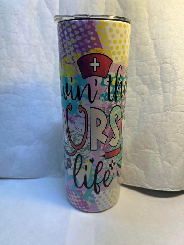 Living That Nurse Life Tumbler