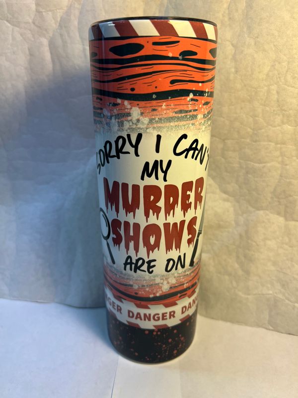 Sorry I Can't My Murder Shows Are On Tumbler
