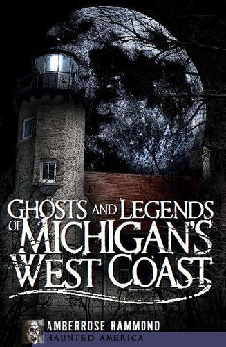 Ghosts & Legends of Michigan's West Coast (Signed)