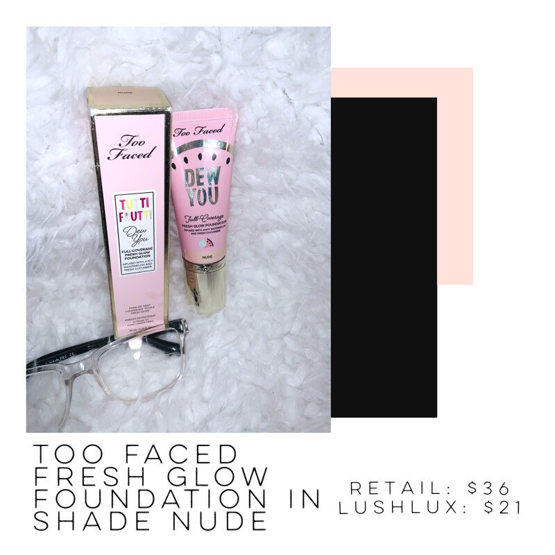 TooFaced Fresh Glow Nude Foundation