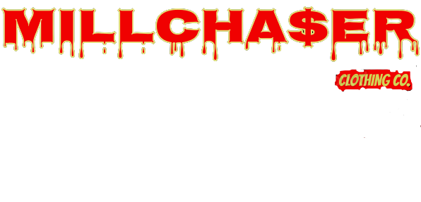 MILLCHASER CLOTHING !
