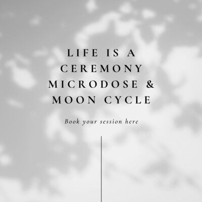 Life is a Ceremony - 4 weekse Microdose & Maan traject Life is a Ceremony - 4 weekse Microdose & Maan traject