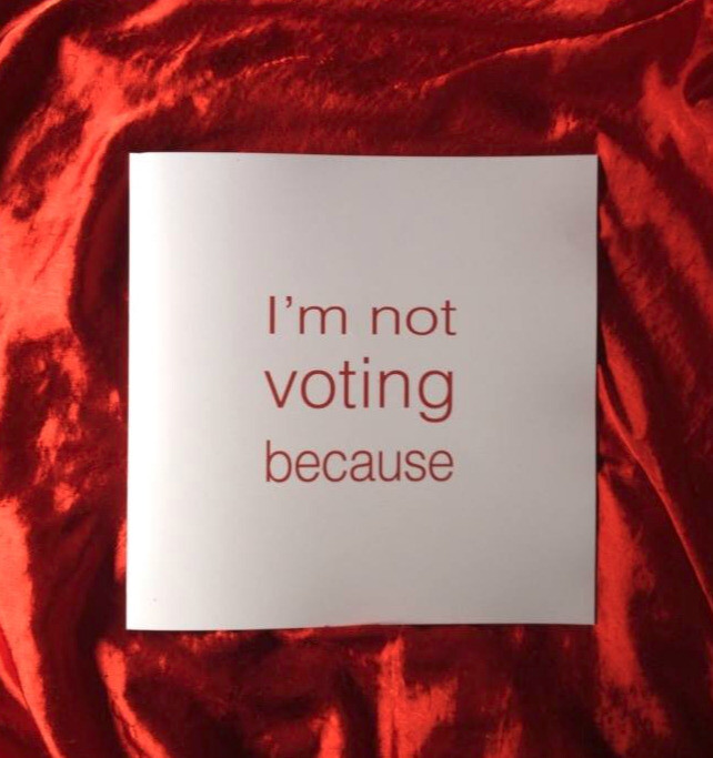 I'm Not Voting Because.. photobook I'm Not Voting Because.. photobook