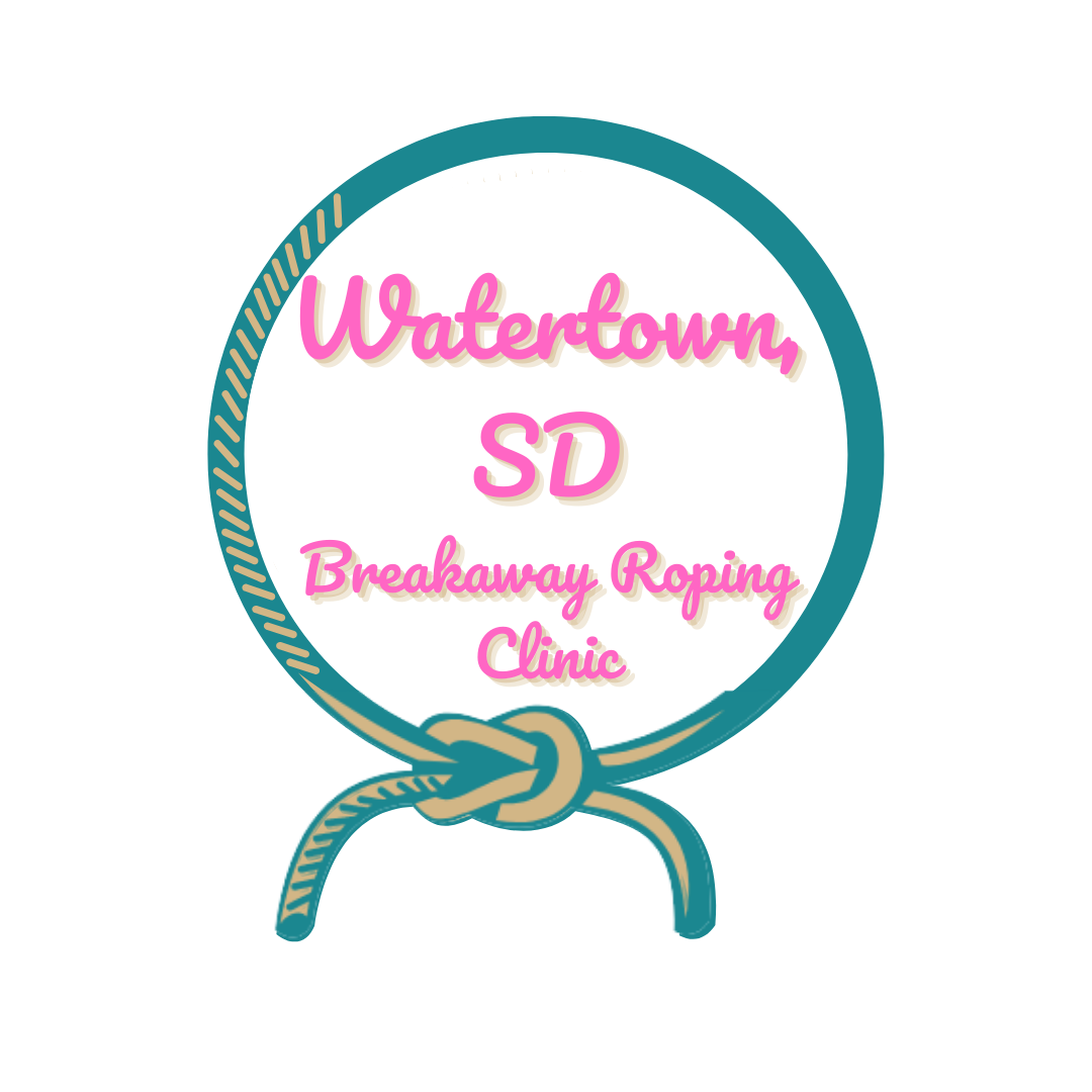 Watertown,SD Breakaway Roping Clinic April 27-28