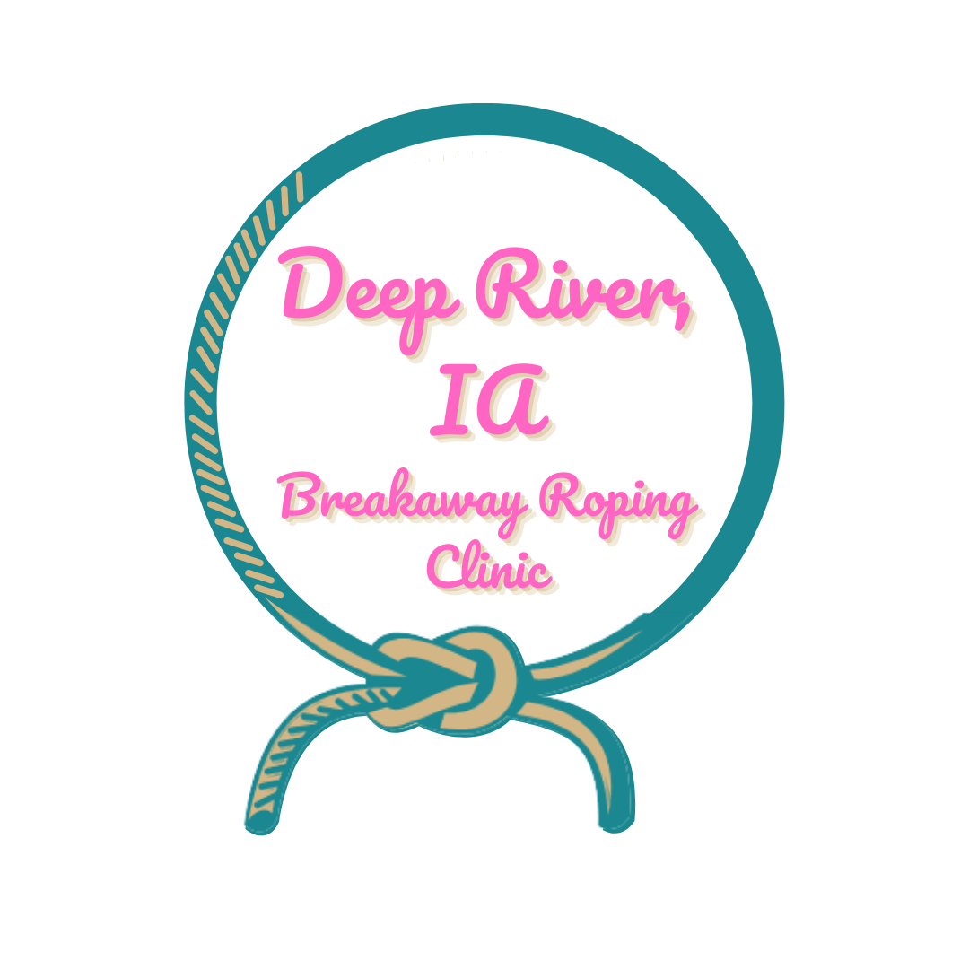 Deep River,IA Breakaway Roping Clinic April 20-21