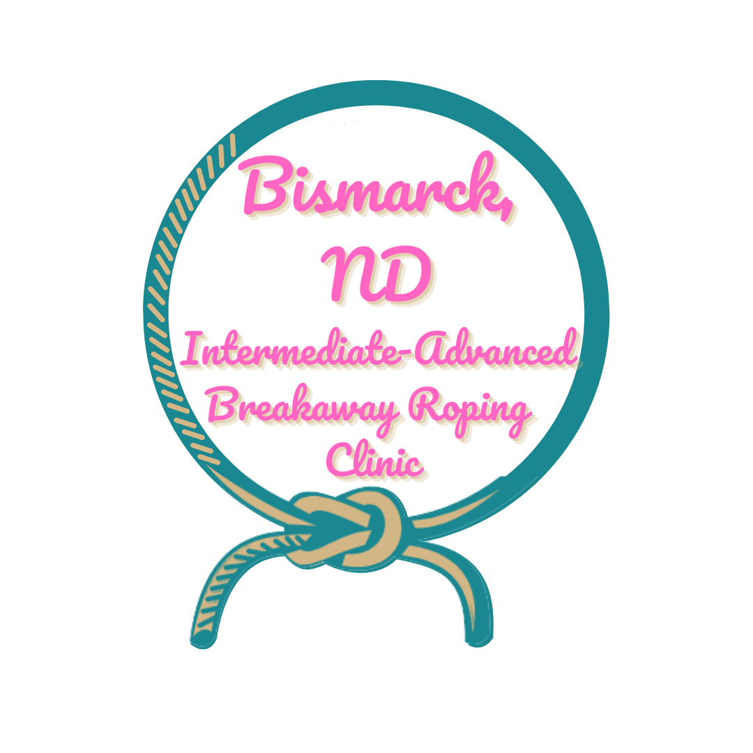 Bismarck,ND Intermediate-advanced breakaway roping clinic August 12-13
