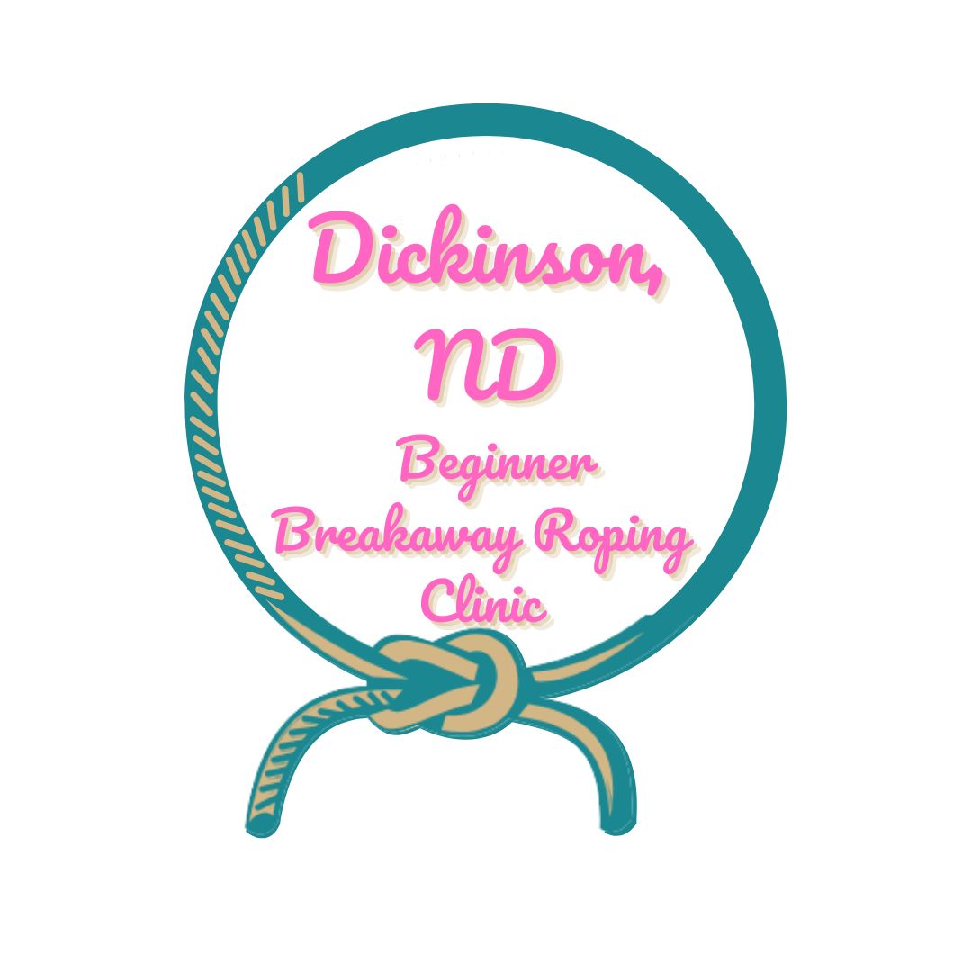 Dickinson,ND Beginner Breakaway Clinic March 27-28