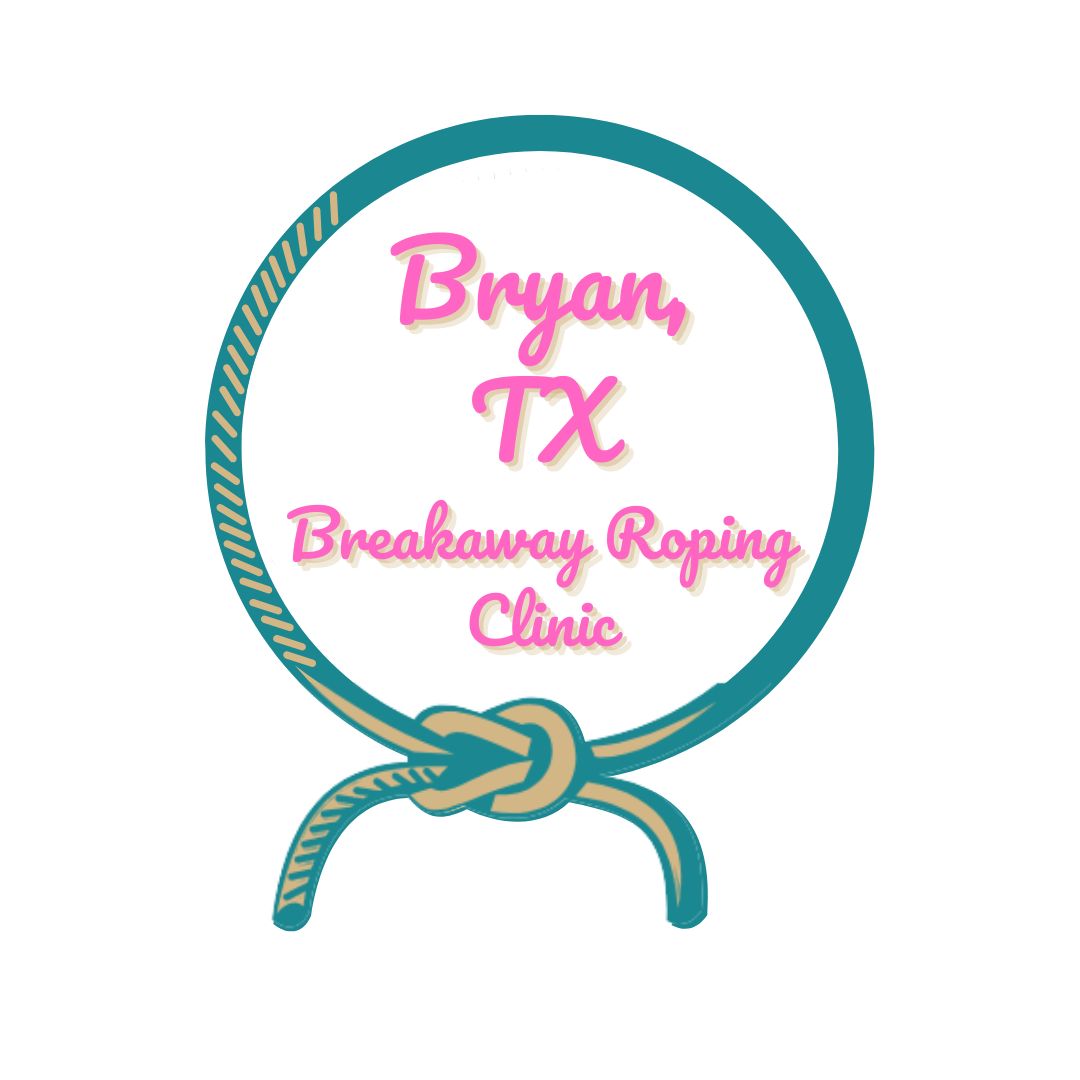 Bryan,TX Breakaway Roping Clinic October 10-11 Bryan,TX Breakaway Roping Clinic October 10-11