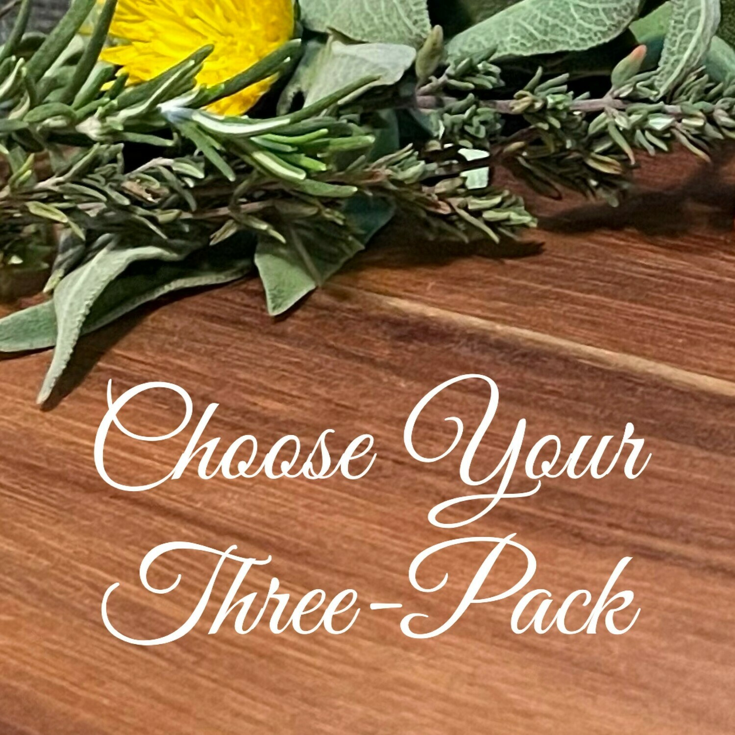 Choose Your 3 Pack