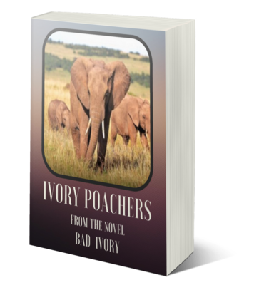 200 Pictures 85  Pages - Adult  PICTUREBOOK "Ivory Poachers" taken from the book "BAD IVORY"(CLICK HERE) for a sample of the book's content.
