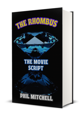 eBook: "The Rhombus"  - The Movie Script (CLICK HERE) for a taste of the ebook's contents.