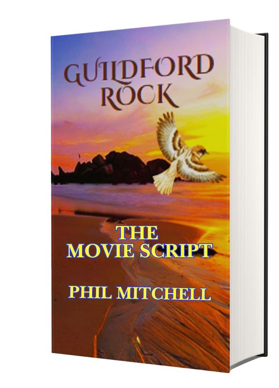&quot;Guildford Rock&quot; The &quot;Movie Script&quot; adapted from the book of the same name.