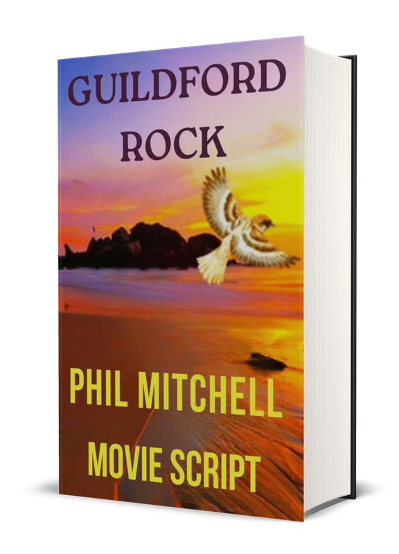 &quot;Guildford Rock&quot; The &quot;Movie Script&quot; adapted from the book of the same name.