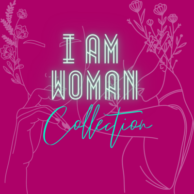 I Am Woman Collection