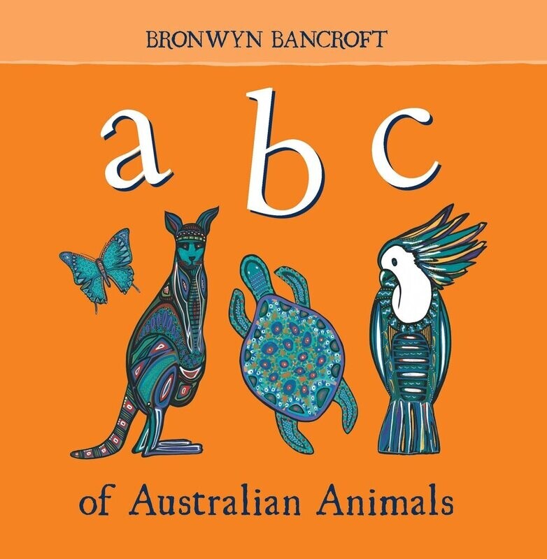ABC of Australian Animals (BB) by Bronwyn Bancroft