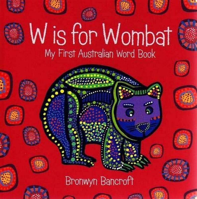 W is for Wombat (BB) by Bronwyn Bancroft