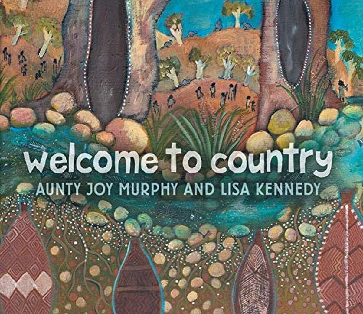 Welcome to Country (HC) by Aunty Joy Murphy &amp; Lisa Kennedy