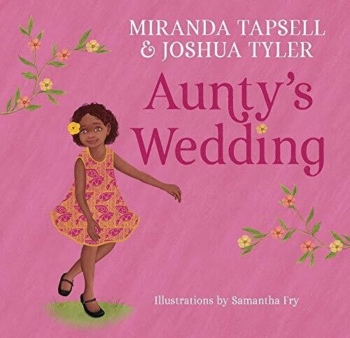 Aunty&#39;s Wedding (HC) by Miranda Tapsell &amp; Joshua Tyler