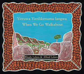 When We Go Walkabout (PB) by Rhoda Lalara