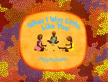 When I Was Little, Like You (PB) by Mary Malbunka