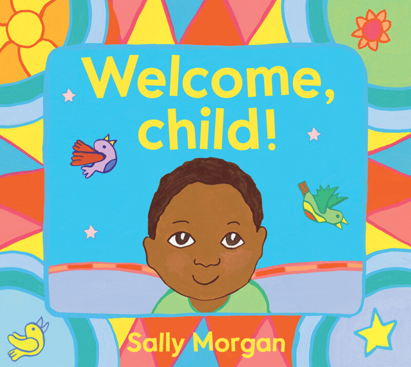 Welcome, Child (BB) by Sally Morgan