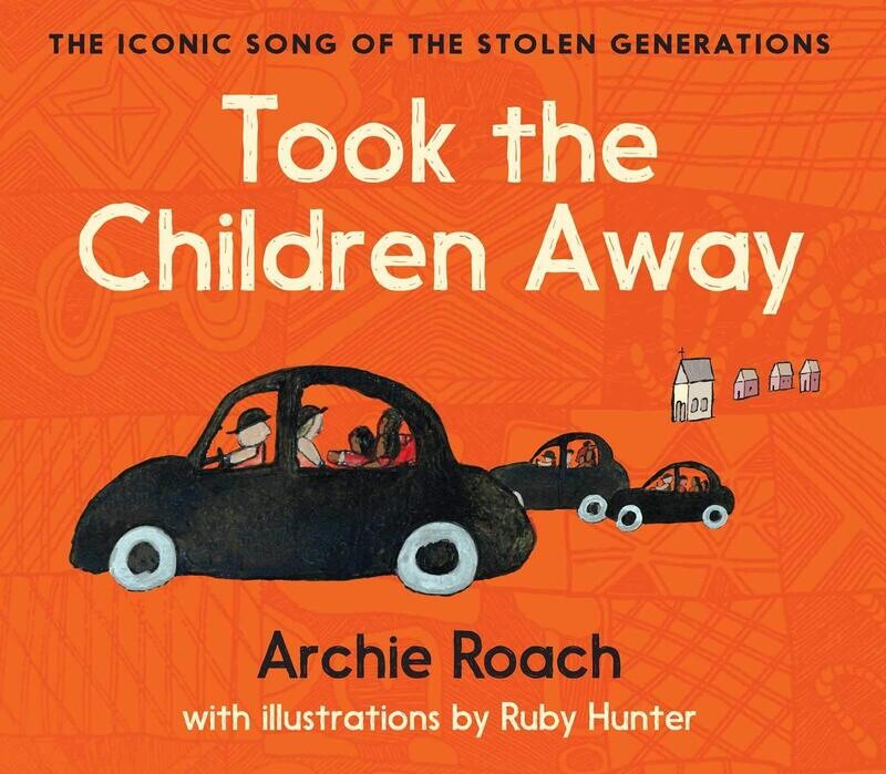 Took the Children Away (HC) by Archie Roach