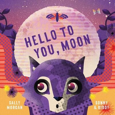 Hello to You, Moon (PB) by Sally Morgan