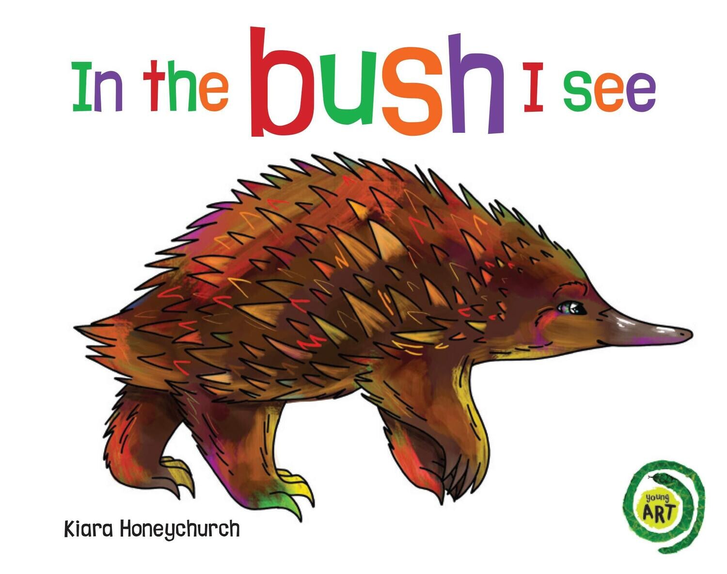 In the Bush I See (BB) by Kiara Honeychurch